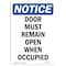 Signmission OSHA Notice, 7" Height, Door Must Remain Open When Occupied Sign, 7" X 5", Portrait OS-NS-D-57-V-11509 - alternate 1